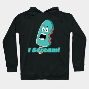 I Scream - Funny Ice Cream Hoodie